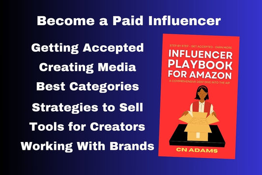 The Influencer Playbook for Amazon: A comprehensive book detailing the Amazon Influencer Program