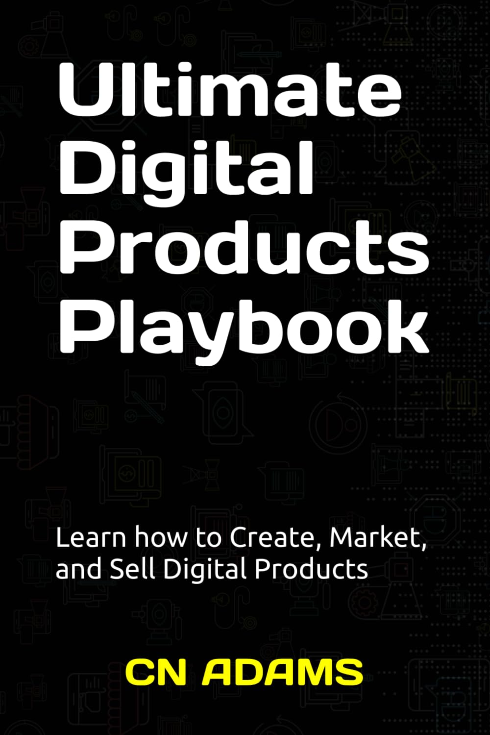 Ultimate Digital Products Playbook